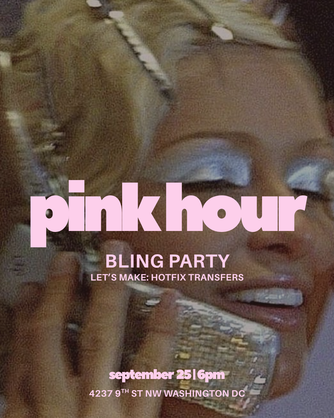 Pink Hour: Bling Party (Bedazzle Workshop) (9/25)