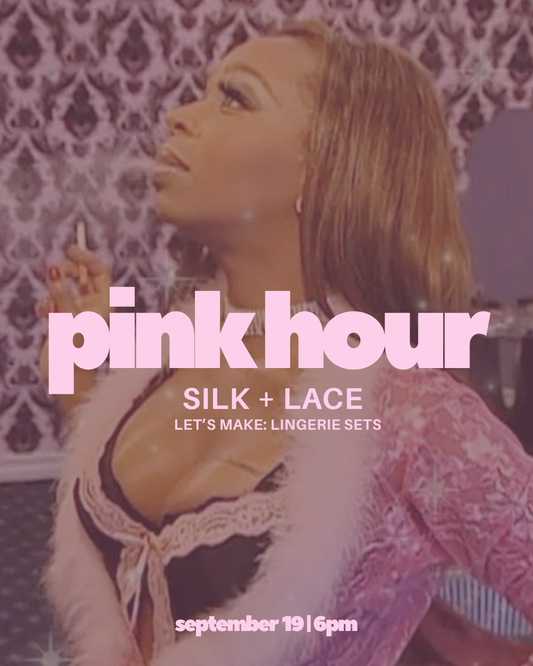 Pink Hour: Silk + Satin DIY Lingerie Set (Hand Sewing) (9/19)