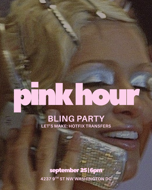 Pink Hour: Bling Party (Bedazzle Workshop) (9/25)