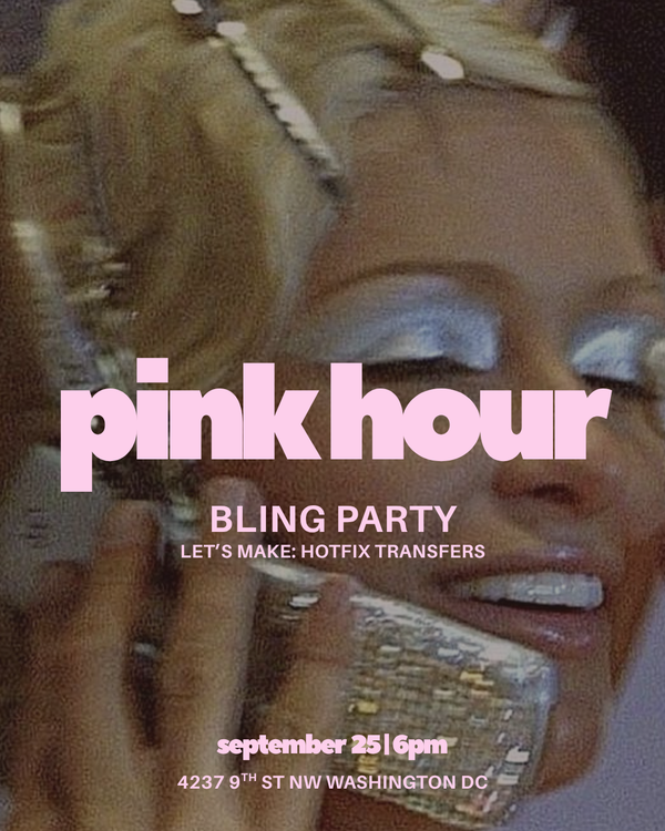 Pink Hour: Bling Party (Bedazzle Workshop) (9/25)